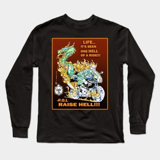 LIFE - ONE HELL OF A RIDE!!! Long Sleeve T-Shirt